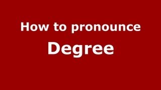 How to pronounce Degree