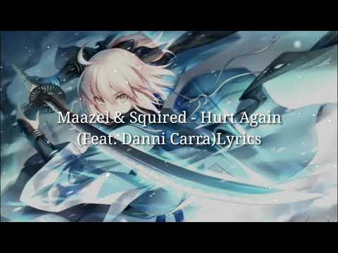 Maazel & Squired - Hurt Again (feat. Danni Carra)Lyrics