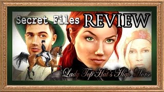 Secret Files - Review [Lady Top Hat's High Horse]