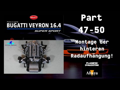 Altaya Bugatti Veyron 16.4 Super Sport Part 47 - 50 - Montage der hinteren Radaufhängung!
