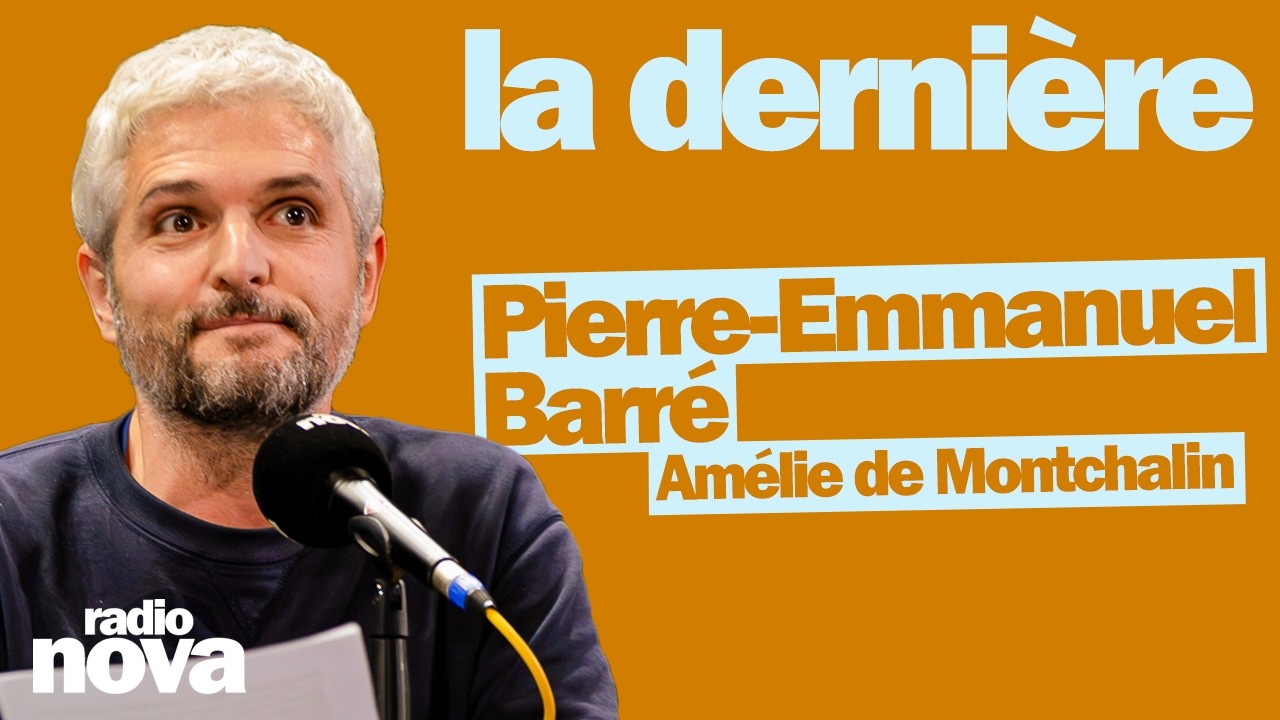 Vidéo de Pierre-Emmanuel Barré dans La dernière sur Radio Nova
