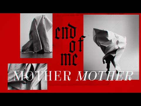 Mother Mother - End of Me (Official Visualizer)