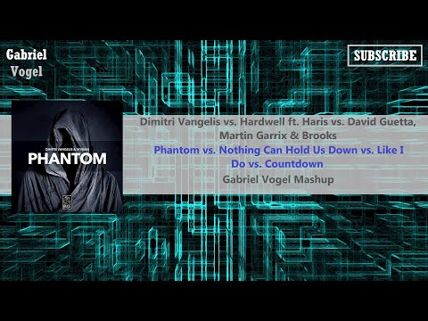 Phantom vs. Nothing Can Hold Us Down vs. Like I Do vs. Countdown (Gabriel Vogel Mashup)