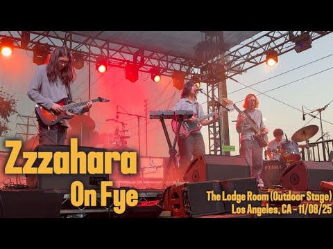 Zzzahara - On Fye - The Lodge Room (Outdoor Stage), Los Angeles, CA - 11/08/25