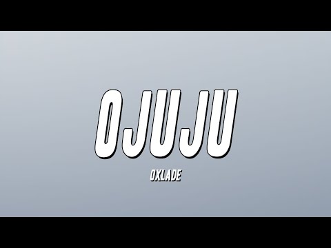 Oxlade - Ojuju (Lyrics)