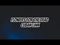 Cuban Link Flowers For The Dead Lyric Video