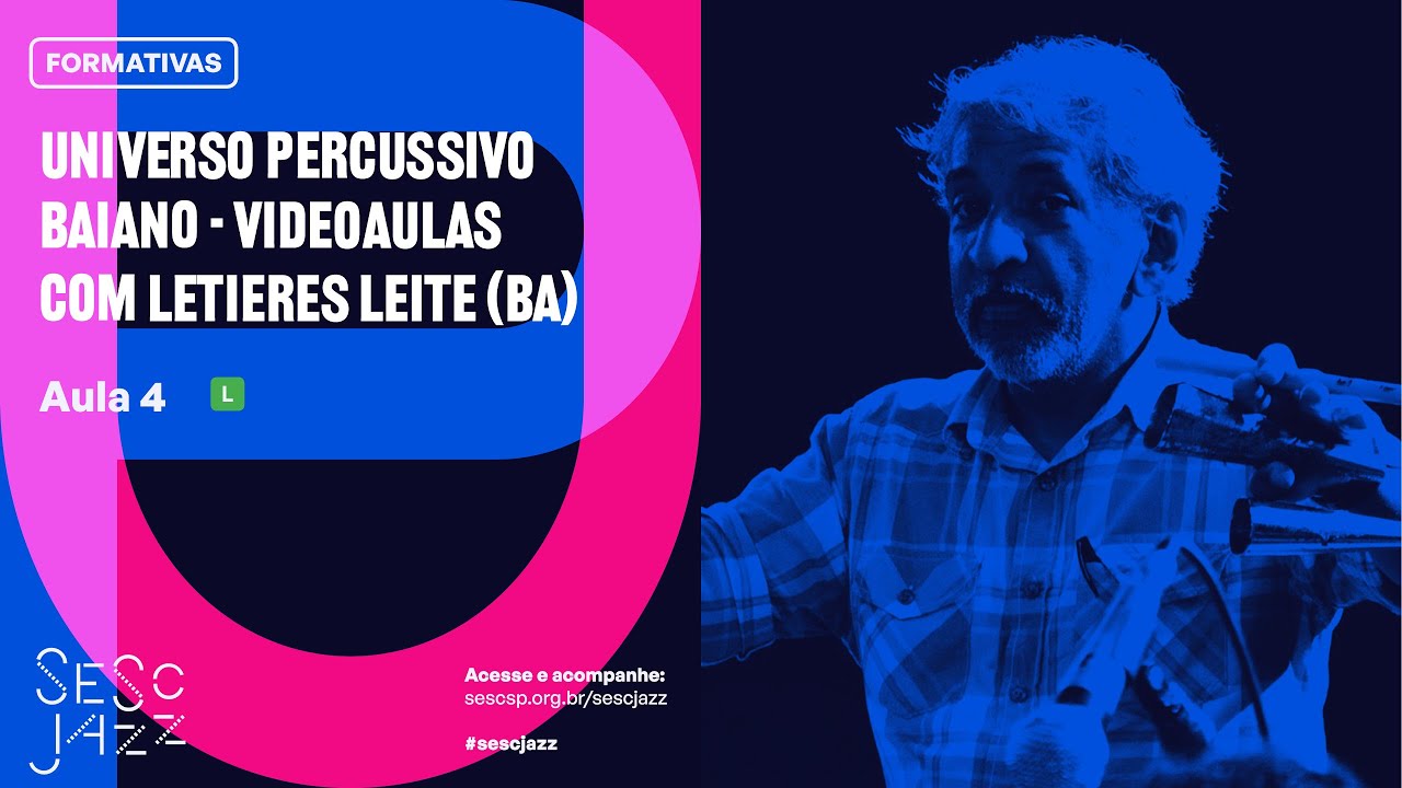 #sescjazz Universo Percussivo Baiano, com Letieres Leite | Aula 4