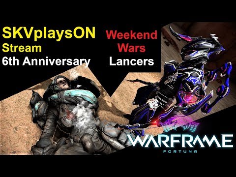 SKVplaysON - WARFRAME - 6th Anniversary Weekend Wars have started , Stream, PC [English] Game Play