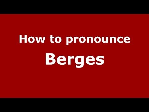 How to pronounce Berges (French/France) - PronounceNames.com