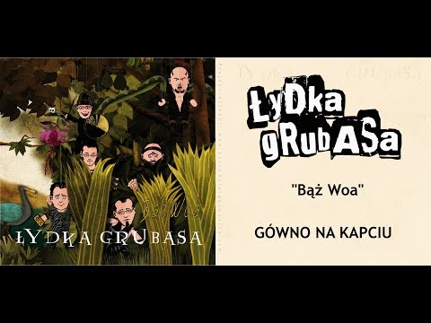 Łydka Grubasa - Gówno na kapciu (Bąż Woa, 2010)