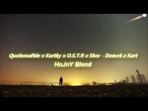 Quebonafide x Kartky x O.S.T.R x Skor - Domek z Kart (HoJnY Blend)
