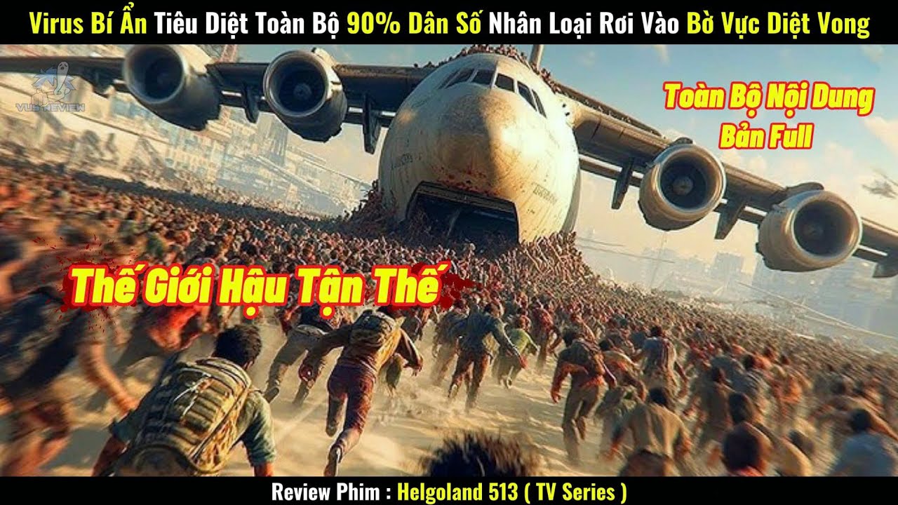 [Review Phim] Virus Bí Ẩn Tiêu Diệt Toàn Bộ 90% Dân Số Nhân Loại Rơi Vào Bờ Vực Diệt Vong