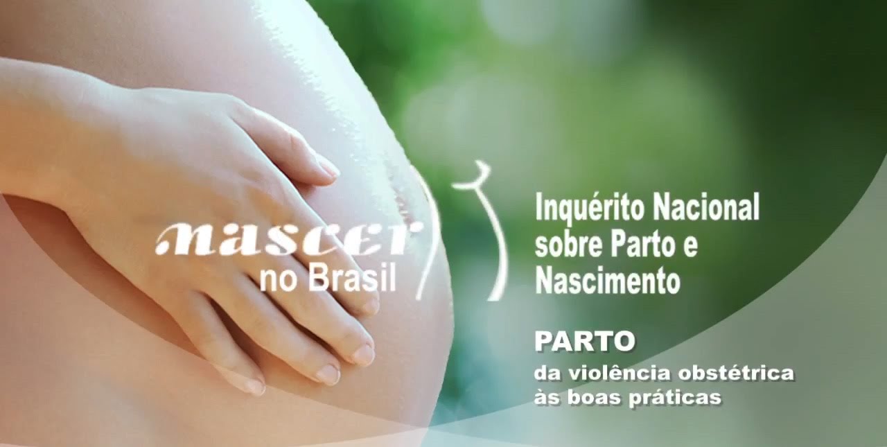 Nascer no Brasil: Parto, da violência obstétrica às boas práticas