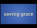 Saving grace Meaning 