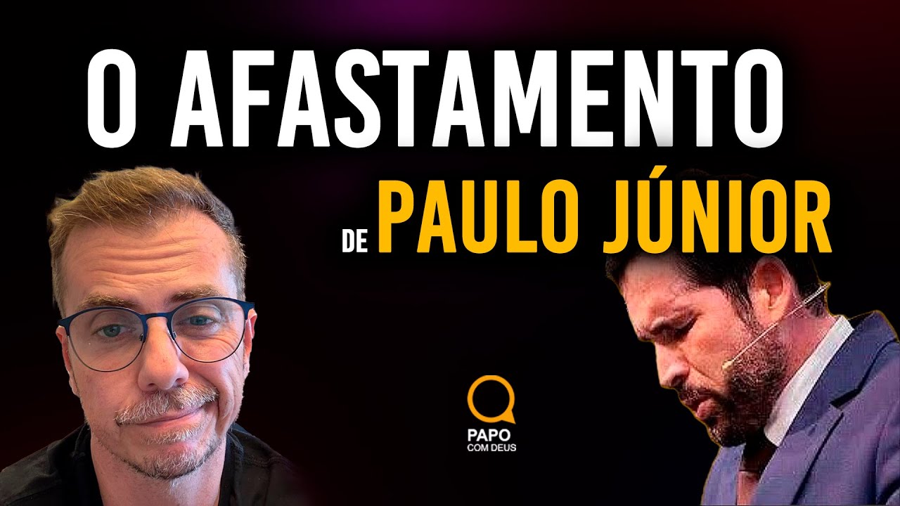 O Afastamento de Paulo Junior