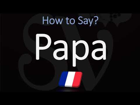 How to Pronounce Papa in French?