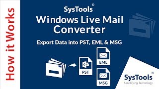 SysTools Windows Live Mail Converter [Official] - How to Export WLM to Outlook PST Format