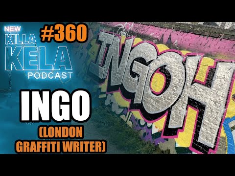 INGO ( UK GRAFFITI ARTIST) // KILLA KELA PODCAST