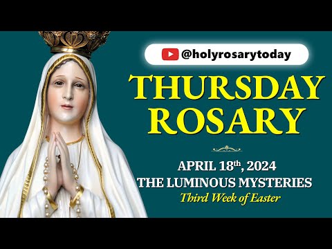 THURSDAY HOLY ROSARY 💙 APRIL 18, 2024 💙 LUMINOUS MYSTERIES OF THE ROSARY [VIRTUAL] #holyrosarytoday