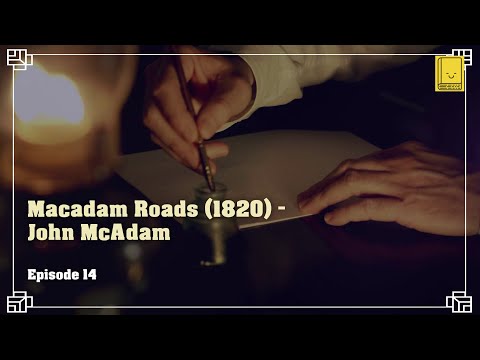 Industrial Revolution. Episode 14: Macadam Roads (1820) - John McAdam