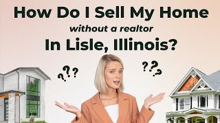 How to Sell Your Home Without A Realtor in Lisle, Illinois | www.taken-law.com | Real Estate Lawyer