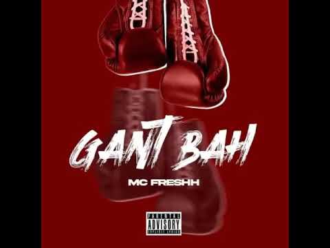 MC FRESHH - GANT BAH (Audio Officiel New 2020)