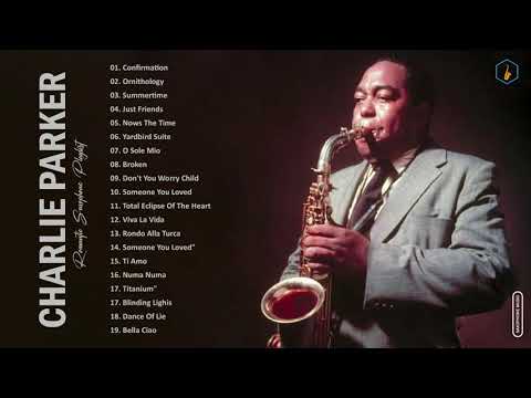 Charlie Parker Greatest Hits Full Album - The Best Songs Of Charlie Parker - Best Saxophone Music