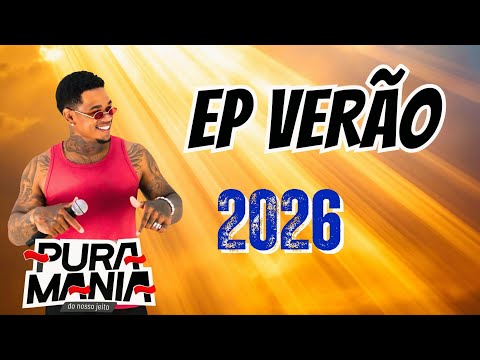 EP VERÃO - PURA MANIA DO NOSSO JEITO - LANÇAMENTO - 2026