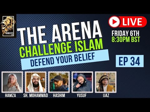 The Arena | Challenge Islam | Defend your Beliefs - Episode 34