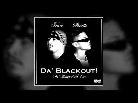 Trace & Shortie - Da' Blackout: Mixtape Vol 1 [Album Snippets]