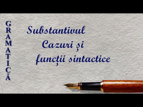 SUBSTANTIVUL - CAZURILE SI FUNCTIILE SINTACTICE | GRAMATICA
