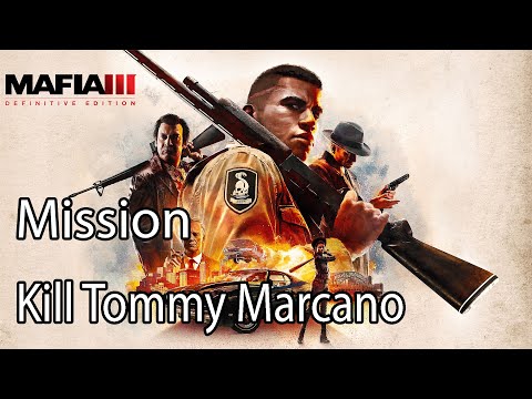 Mafia III Definitive Edition Mission Kill Tommy Marcano