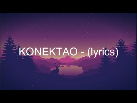 KONEKTAO - (LYRICS)