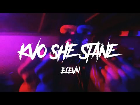 ELEVN - KVO SHE STANE (OFFICIAL VISUALIZER) 2026