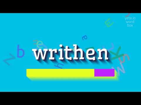 How to say "writhen"! (High Quality Voices)