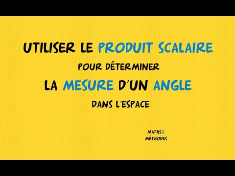 Utiliser le produit scalaire dans l'espace pour calculer la mesure d'un angle