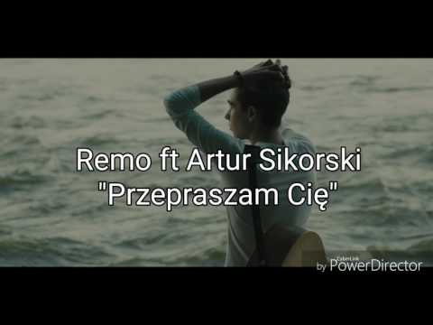 Remo ft Artur Sikorski "Przepraszam Cię" TEKST PIOSENKI