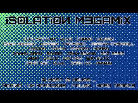 Isolation Megamix - 12 Hours - 24 Dj's (Various Genre's)