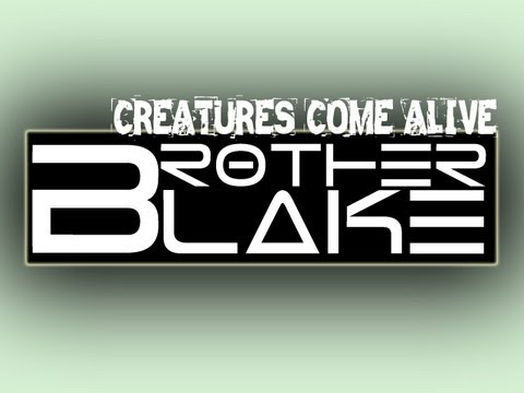 Brother Blake - Creatures Come Alive