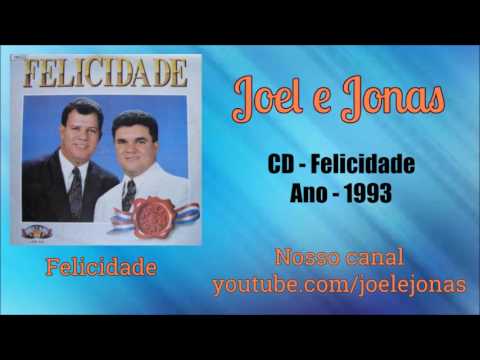JOEL E JONAS - 06. FELICIDADE - 1993