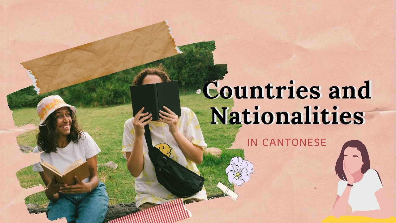Learn Cantonese - Countries and Nationalities