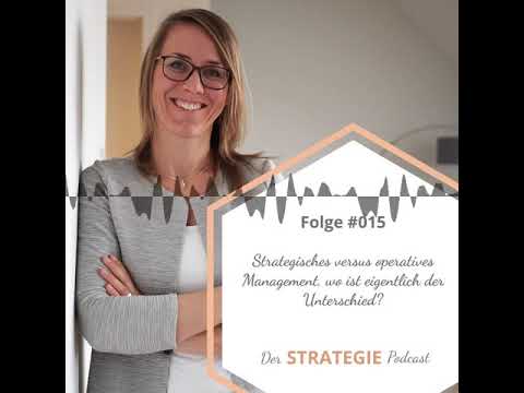 Folge #015 Strategisches versus operatives Management - Der Strategie Podcast