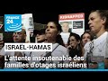 L'attente insoutenable des familles d'otages israéliens, un mois après l'attaque du Hamas