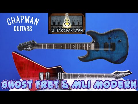 Chapman Guitars Ghost Fret & ML1 Modern Review