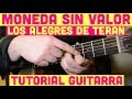 Moneda Sin Valor - Tutorial de Guitarra ( Los Alegres de Teran ) Para Principiantes