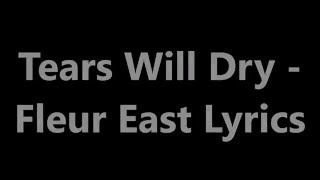 Fleur East - Tears Will Dry Lyric Video