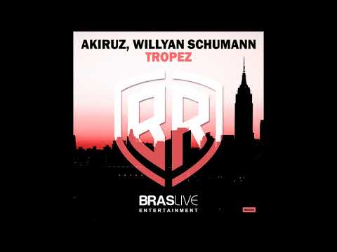 Akiruz & Willyan Schumann - Tropez (Original Mix)