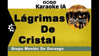 Grupo Montéz De Durango - Lágrimas De Cristal - Karaoke