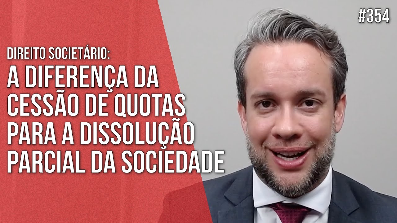 A DIFERENÇA DA CESSÃO DE QUOTAS PARA A DISSOLUÇÃO PARCIAL DA SOCIEDADE - DIREITO SOCIETÁRIO