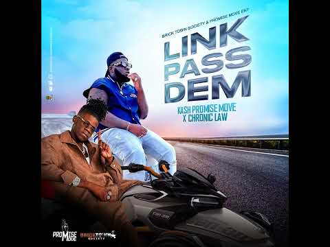 Kash Promise Move × Chronic Law - Link Pass Dem (Official Audio)